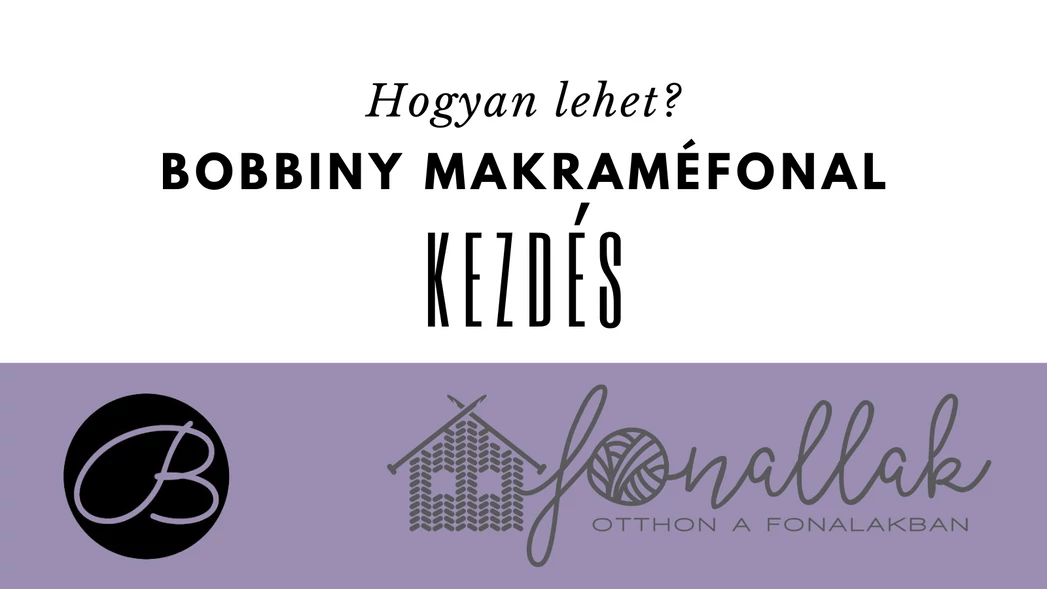 Hogyan tudod megkezdeni a Bobbiny makraméfonal gombolyagot?