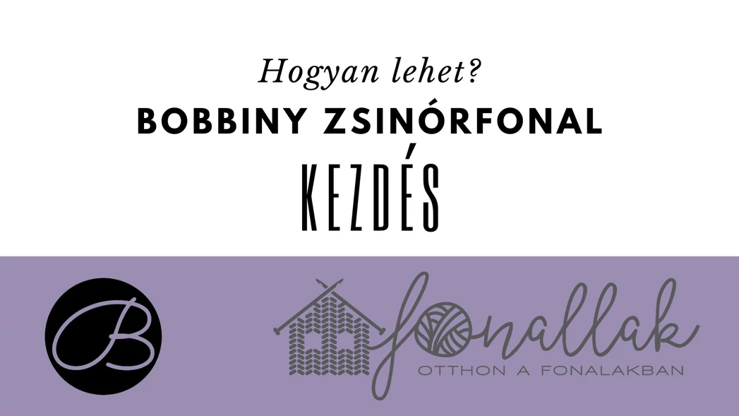 Bobbiny zsinórfonal kezdés - Hogyan