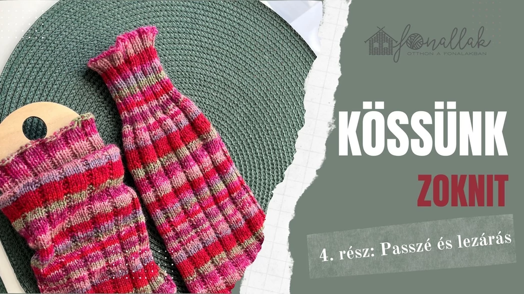 Zoknikötés lépésről lépésre – Befejezzük a zokninkat