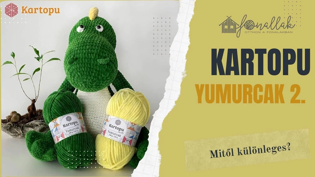 Miért különleges a Kartopu Yumurcak fonal?