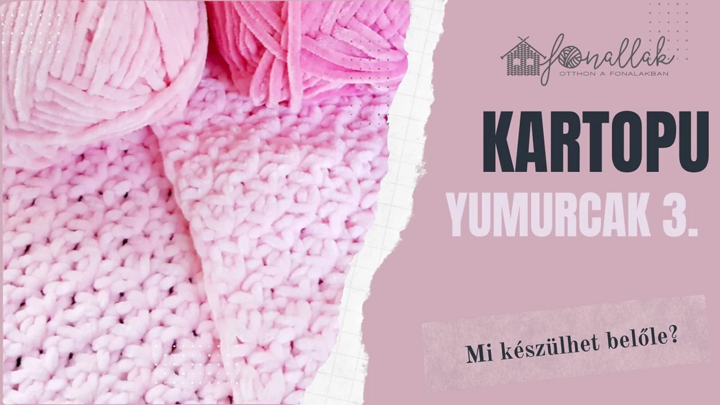 Mit készíthetsz a Kartopu Yumurcak fonalból?