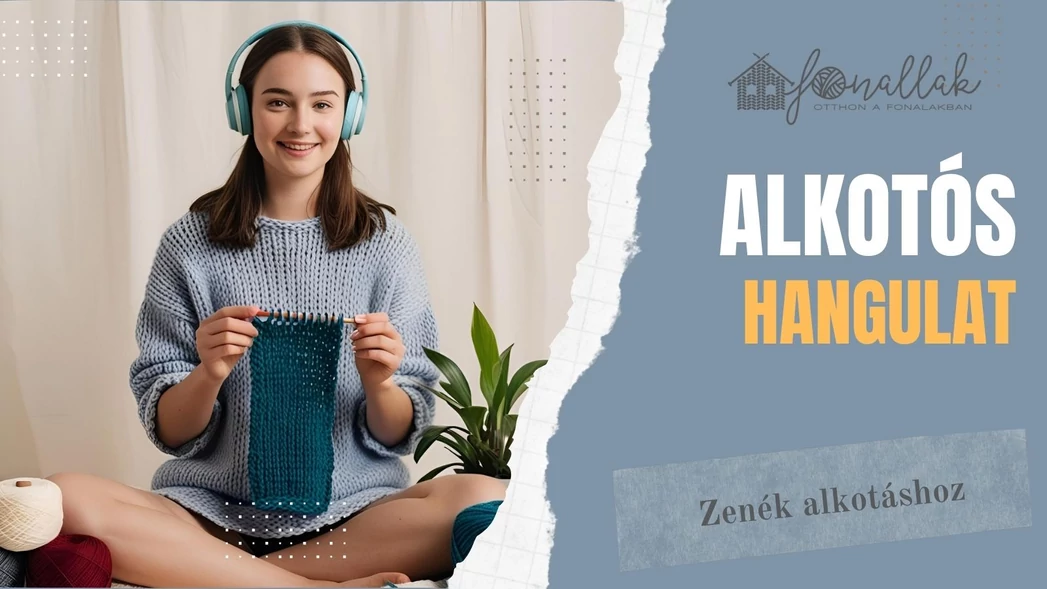 Horgolós hangulat: Zenék, amik ritmust adnak a tű mozgásának