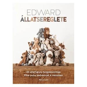 Edward állatsereglete - új kiadás 50 állatfigura horgolásmintája
