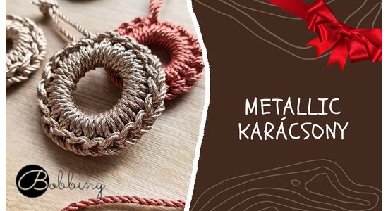 Last minute Karácsony - Bobbiny Metallic fonalakkal