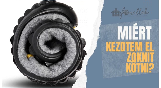 Miért kezdtem el zoknit kötni?