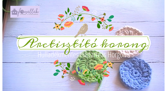 Hulladékmentes háztartás horgolva - Arctisztító korong